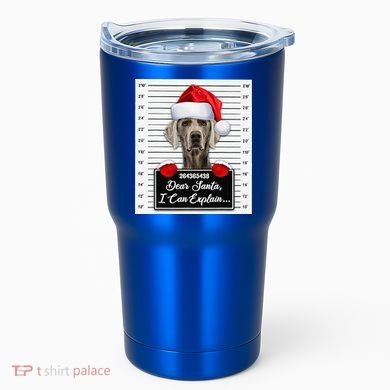 Dear Santa I Can Explain Funny Christmas Weimaraner Xmas Tumbler