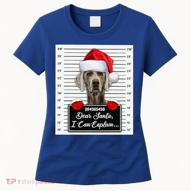 Dear Santa I Can Explain Funny Christmas Weimaraner Xmas Women's T-Shirt