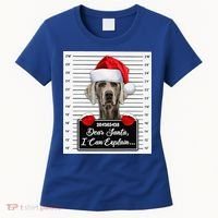 Dear Santa I Can Explain Funny Christmas Weimaraner Xmas Women's T-Shirt thumb 0