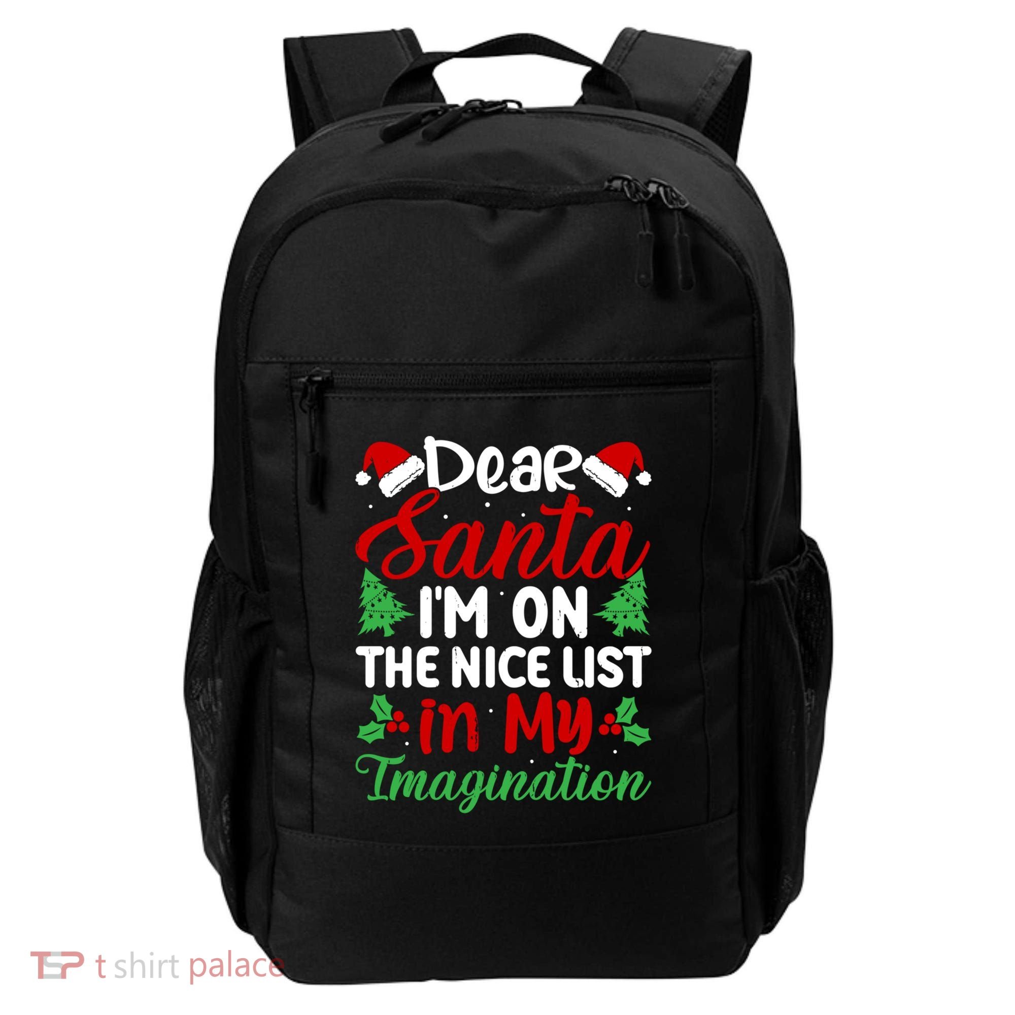 Dear Santa IM On Nice List In My Imagination Xmas Cute Gift Backpack