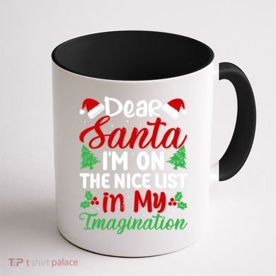 Dear Santa IM On Nice List In My Imagination Xmas Cute Gift Coffee Mug back