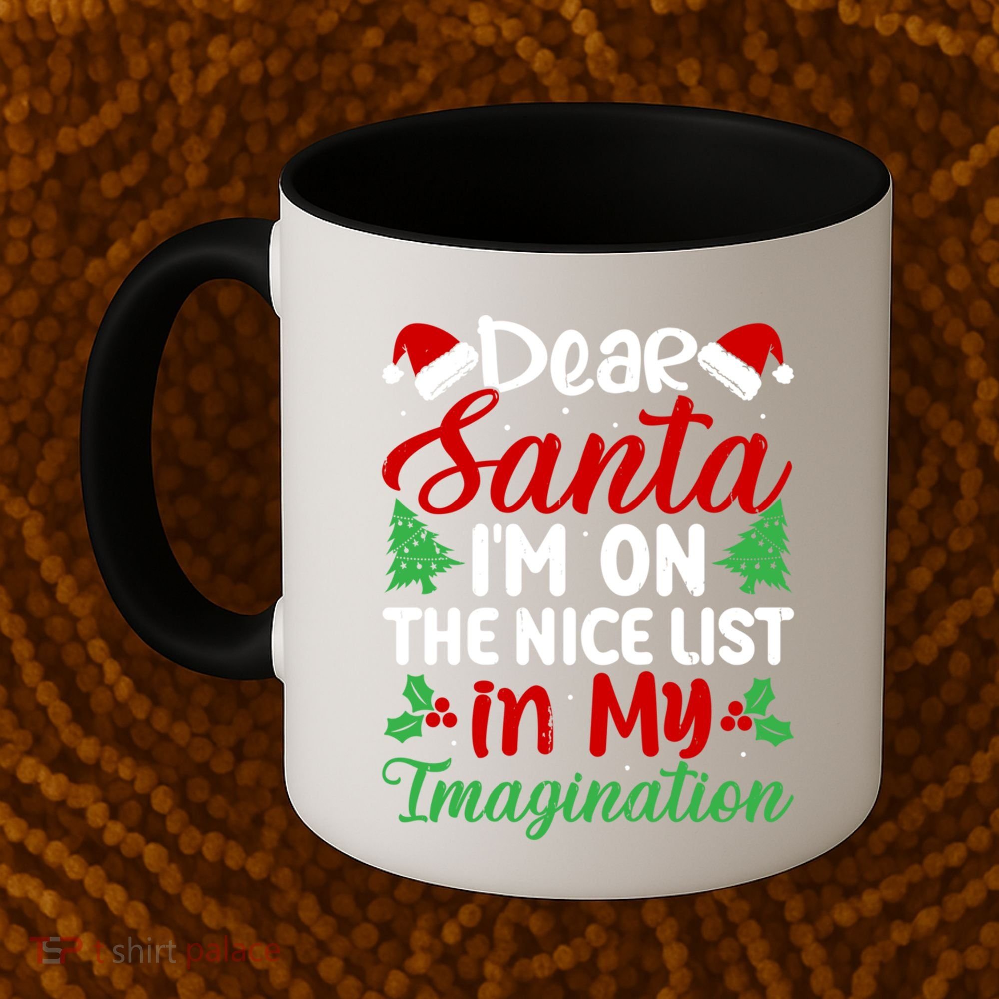 Dear Santa IM On Nice List In My Imagination Xmas Cute Gift Coffee Mug