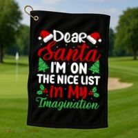 Dear Santa IM On Nice List In My Imagination Xmas Cute Gift Golf Towel thumb 1