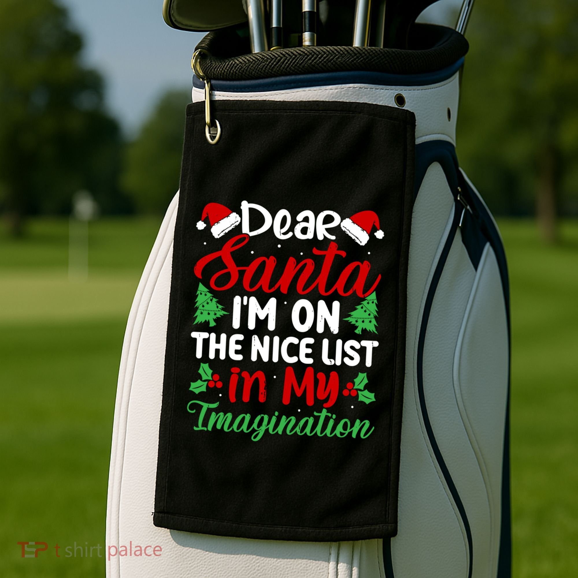 Dear Santa IM On Nice List In My Imagination Xmas Cute Gift Golf Towel