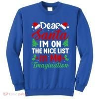 Dear Santa IM On Nice List In My Imagination Xmas Cute Gift Sweatshirt thumb 0