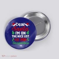 Dear Santa IM On Nice List In My Imagination Xmas Cute Gift Button thumb 0