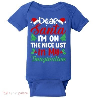 Dear Santa IM On Nice List In My Imagination Xmas Cute Gift Baby Bodysuit