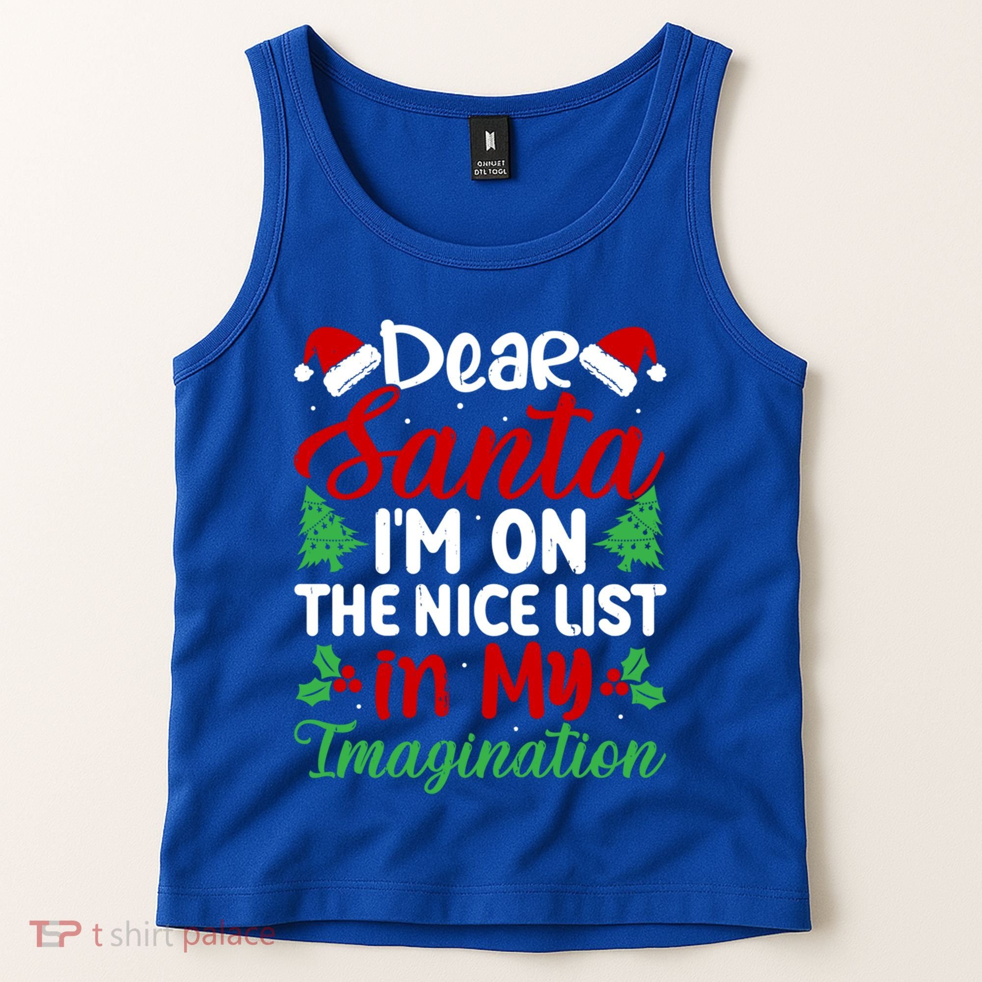 Dear Santa IM On Nice List In My Imagination Xmas Cute Gift Tank Top