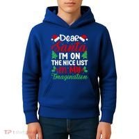 Dear Santa IM On Nice List In My Imagination Xmas Cute Gift Kids Hoodie thumb 4