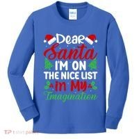 Dear Santa IM On Nice List In My Imagination Xmas Cute Gift Kids Long Sleeve Shirt thumb 0