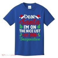 Dear Santa IM On Nice List In My Imagination Xmas Cute Gift Kids T-Shirt thumb 0