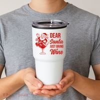 Dear Santa Just Bring Wine Christmas Tumbler thumb 2