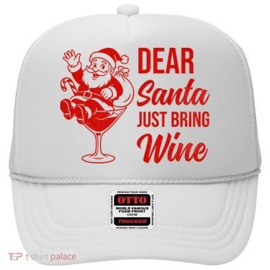 Dear Santa Just Bring Wine Christmas Hat