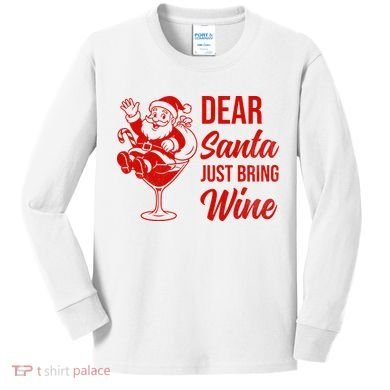 Dear Santa Just Bring Wine Christmas Kids Long Sleeve Shirt