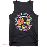 Donut Stress Just Do Your Best Test Day Student Teacher Tank Top thumb 0