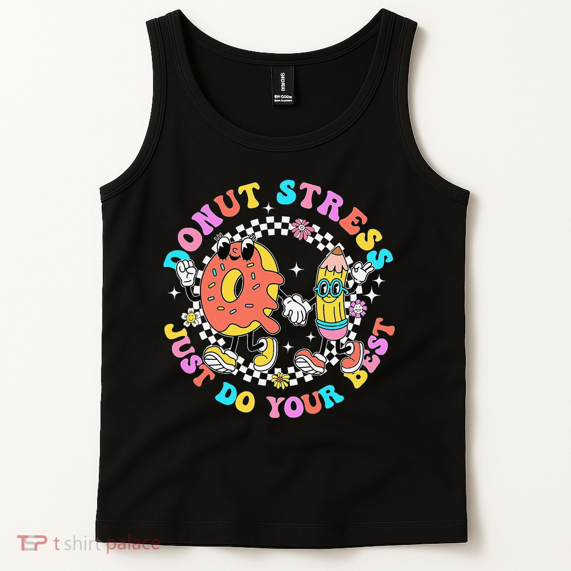 Donut Stress Just Do Your Best Test Day Student Teacher Tank Top