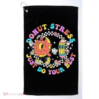 Donut Stress Just Do Your Best Test Day Student Teacher Golf Towel