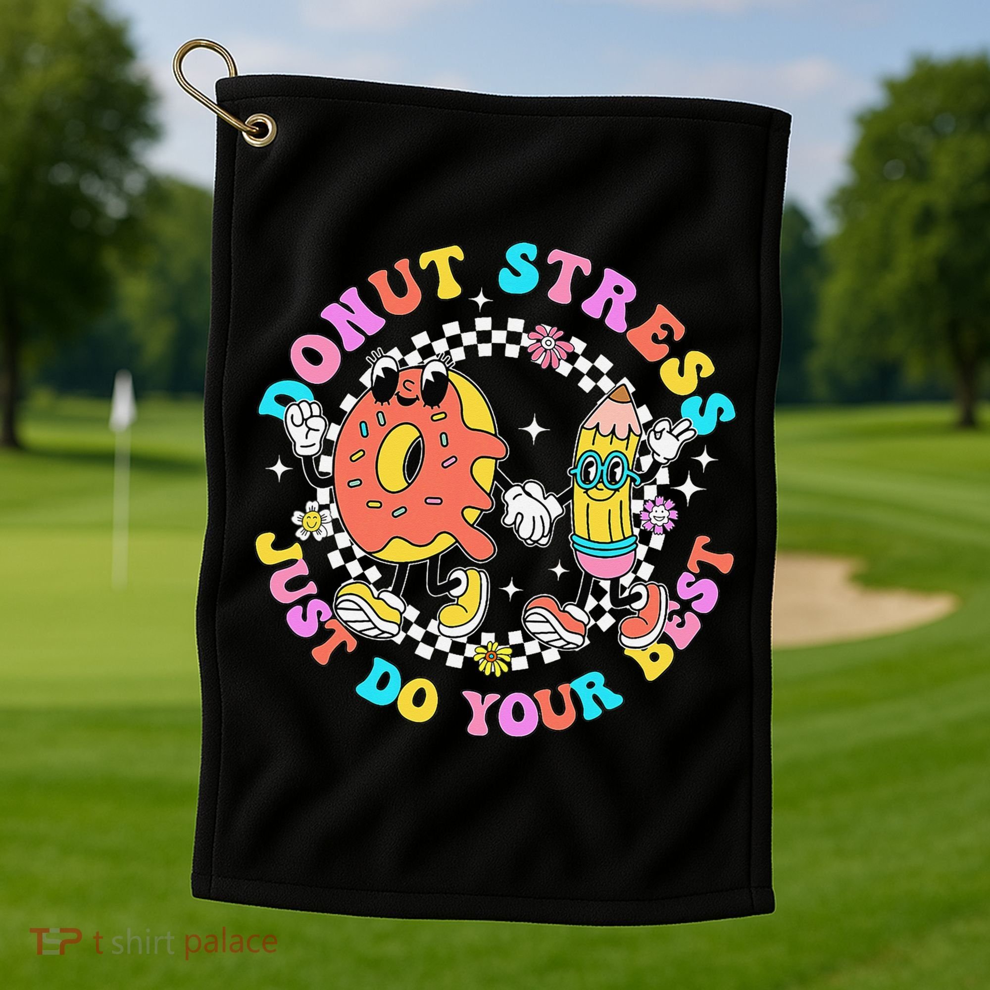 Donut Stress Just Do Your Best Test Day Student Teacher Golf Towel