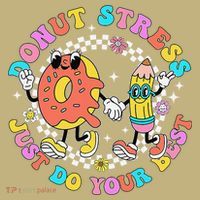 Donut Stress Just Do Your Best Test Day Student Teacher T-Shirt thumb 7