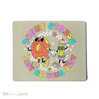 Donut Stress Just Do Your Best Test Day Student Teacher Mousepad thumb 0
