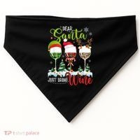 Dear Santa Just Bring Wine Funny Christmas Wine Glasses USA-Made Doggie Bandana thumb 0