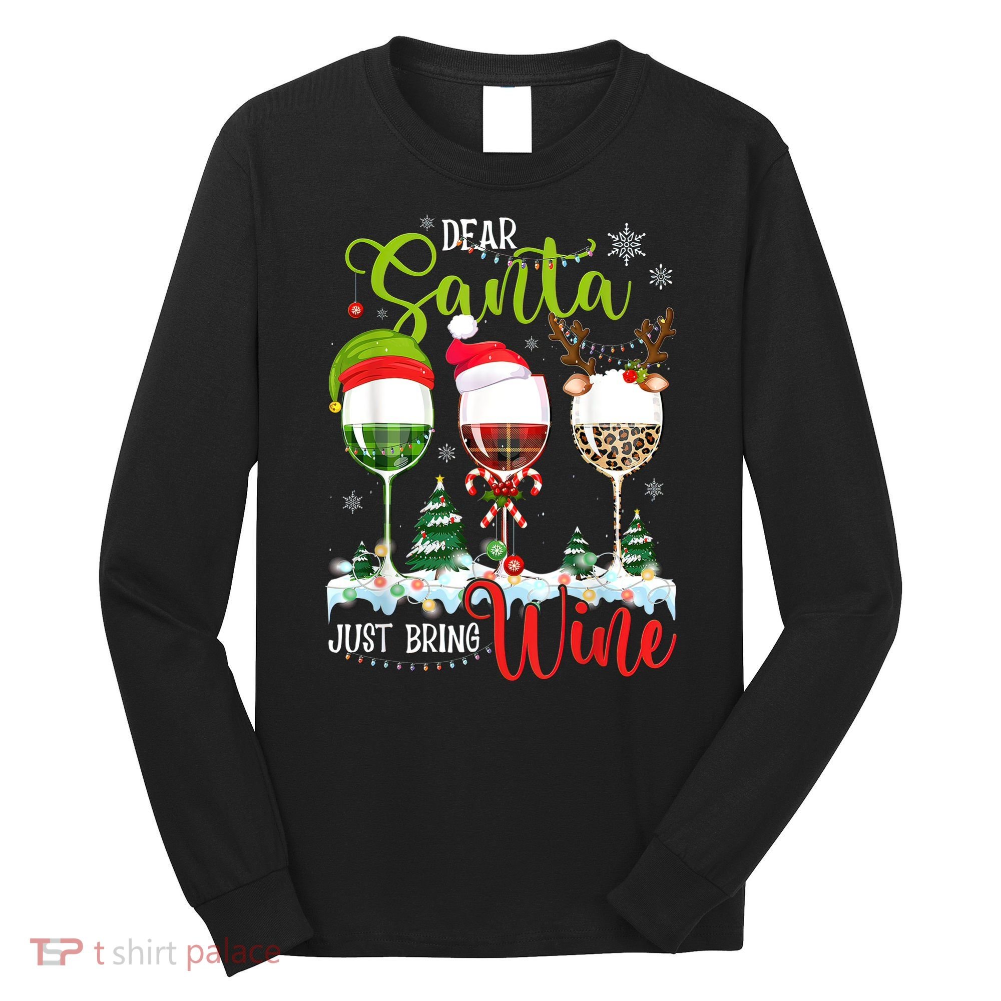 Dear Santa Just Bring Wine Funny Christmas Wine Glasses Long Sleeve Shirt