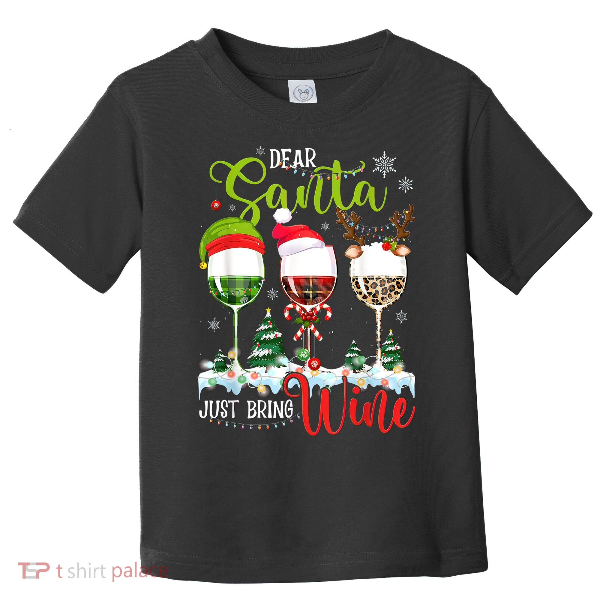 Dear Santa Just Bring Wine Funny Christmas Wine Glasses Toddler T-Shirt