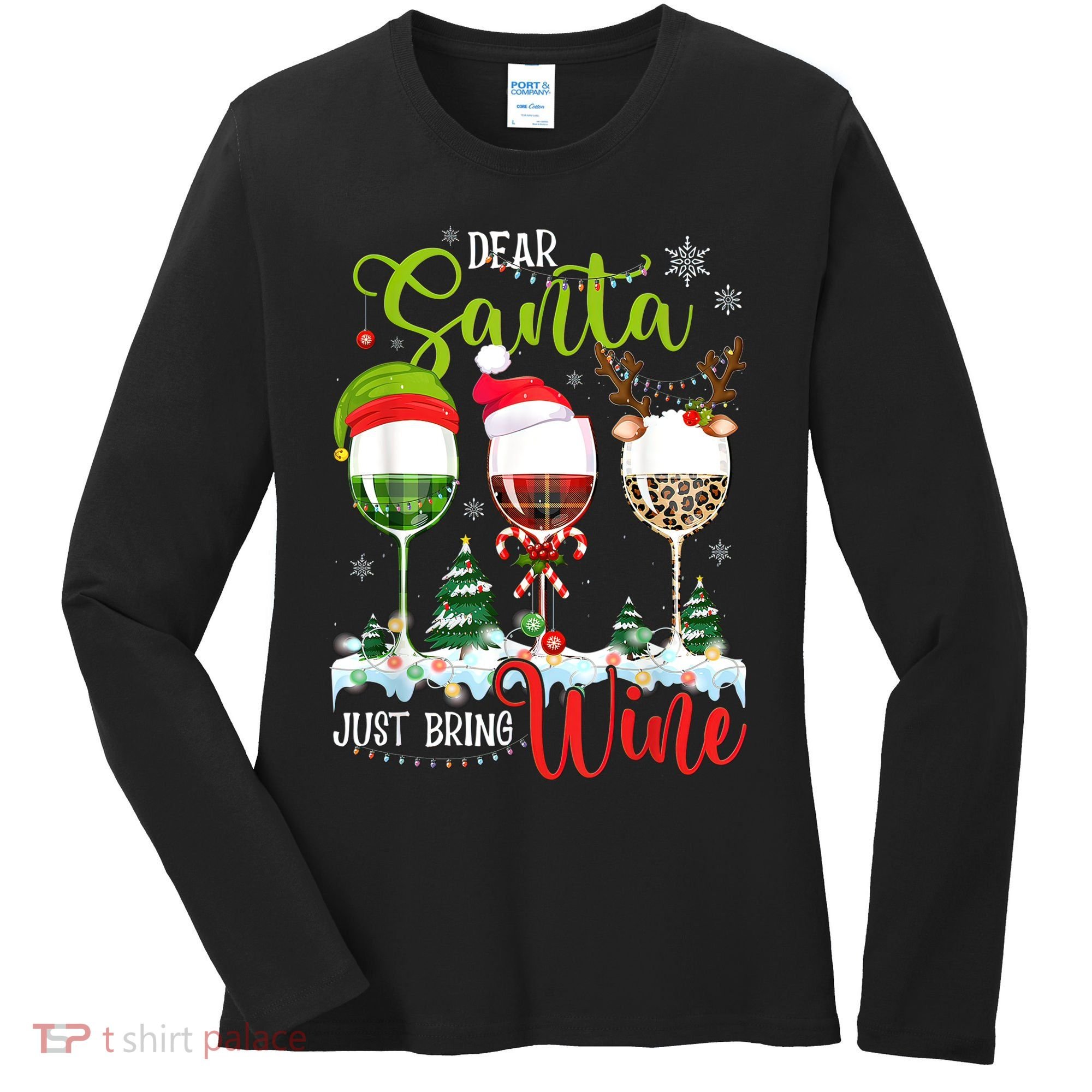 Dear Santa Just Bring Wine Funny Christmas Wine Glasses Women's Long Sleeve Shirt