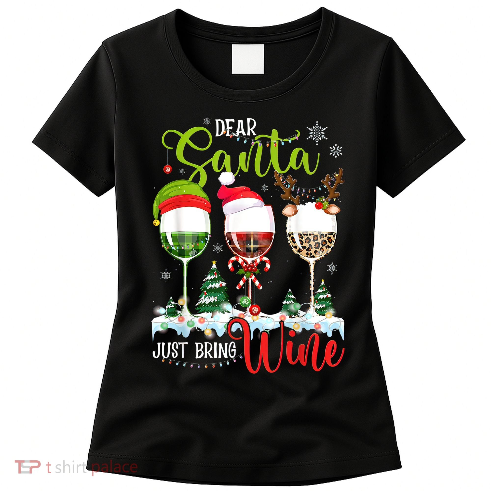 Dear Santa Just Bring Wine Funny Christmas Wine Glasses Women's T-Shirt