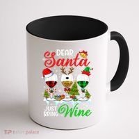 Dear Santa Just Bring Wine Funny Christmas Wine Glasses Gift Coffee Mug thumb 1