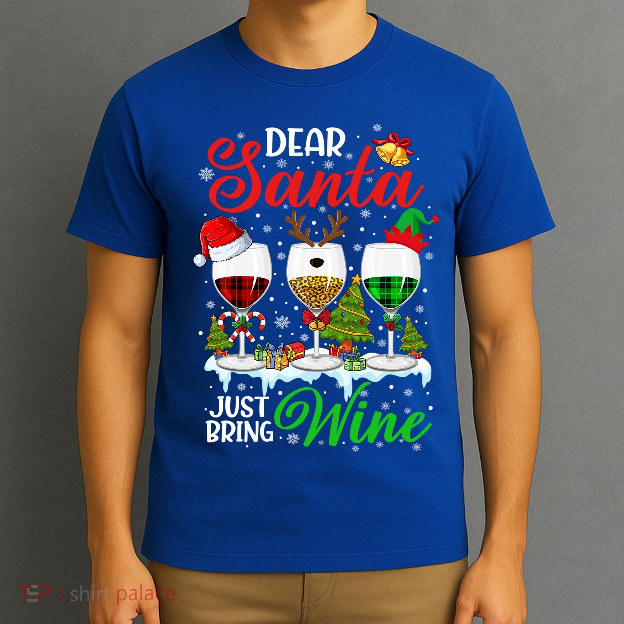 Dear Santa Just Bring Wine Funny Christmas Wine Glasses Gift T-Shirt
