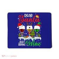 Dear Santa Just Bring Wine Funny Christmas Wine Glasses Gift Mousepad thumb 0
