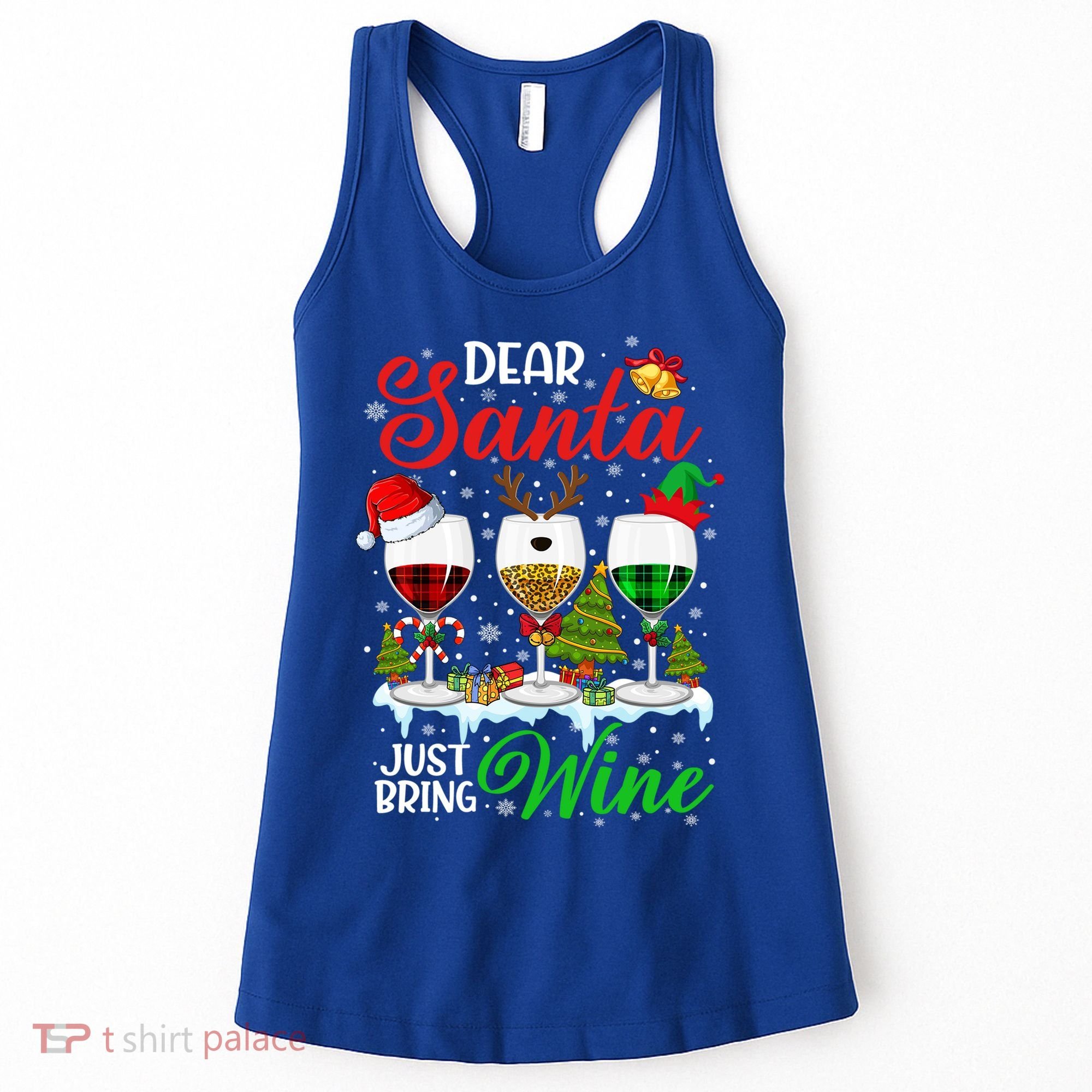 Dear Santa Just Bring Wine Funny Christmas Wine Glasses Gift Women's Tank Top