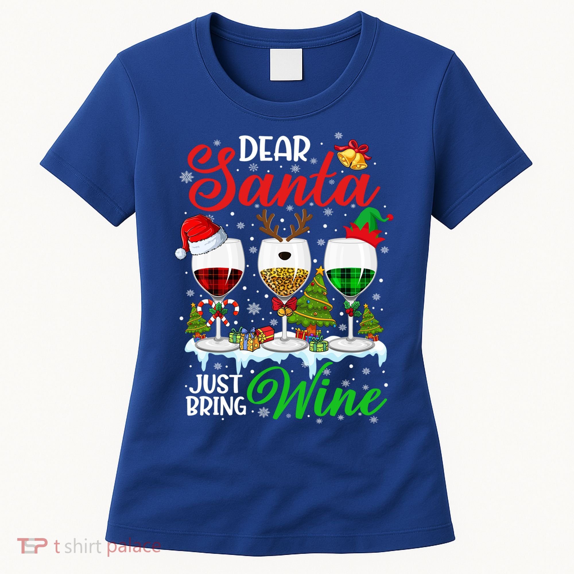 Dear Santa Just Bring Wine Funny Christmas Wine Glasses Gift Women's T-Shirt