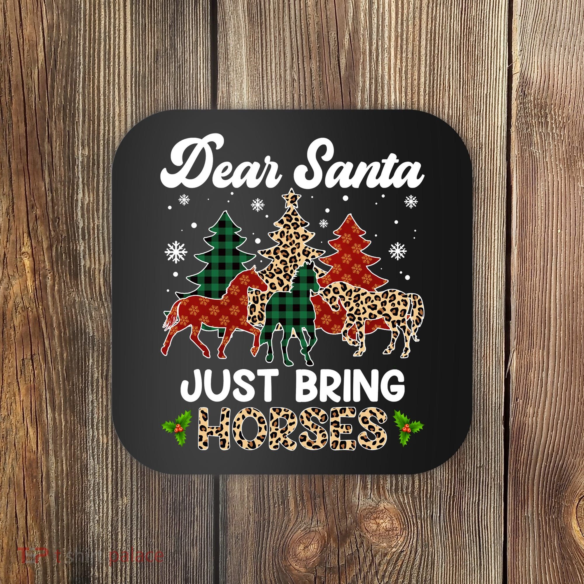 Dear Santa Just Bring Horses ELF Santa Leopard Christmas Coaster