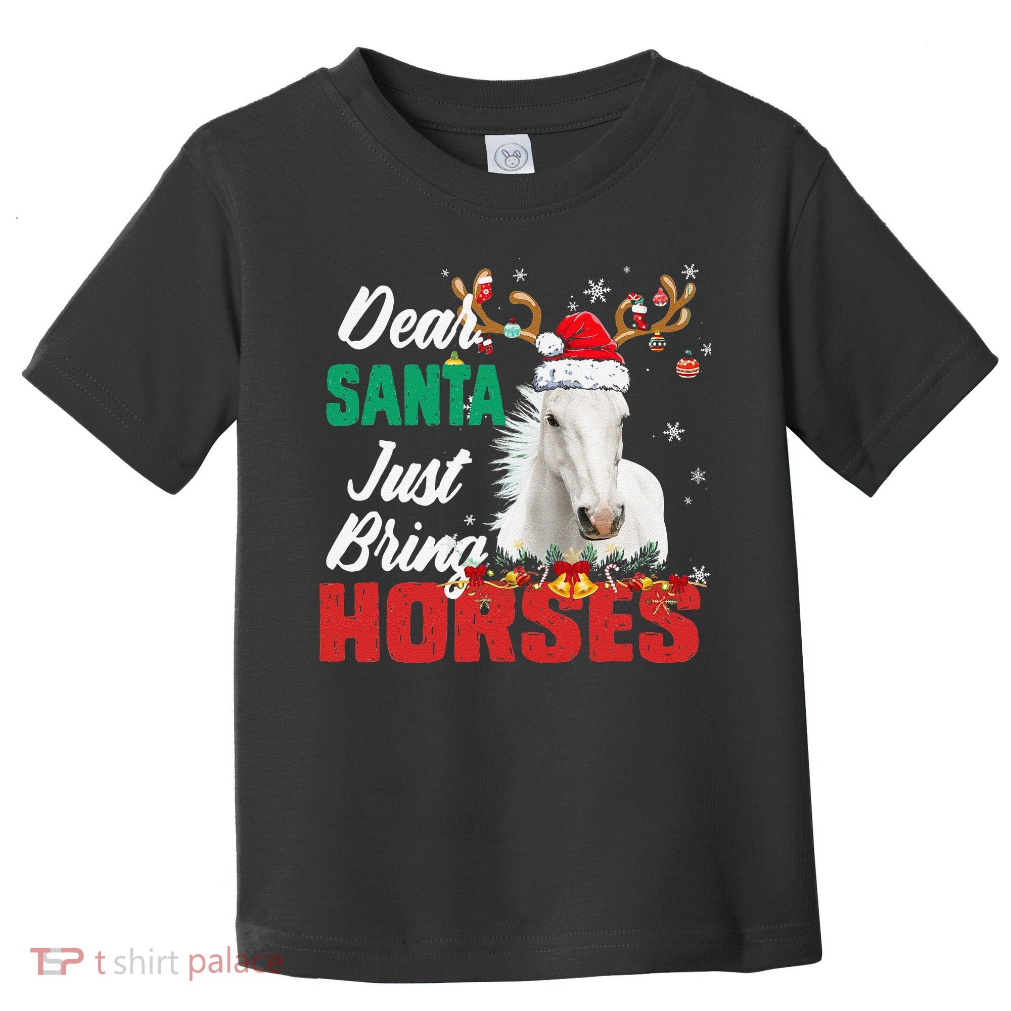 Dear Santa Just Bring Horses Lovers Christmas Xmas Funny Toddler T-Shirt