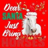 Dear Santa Just Bring Horses Lovers Christmas Xmas Funny Santa Hat thumb 1