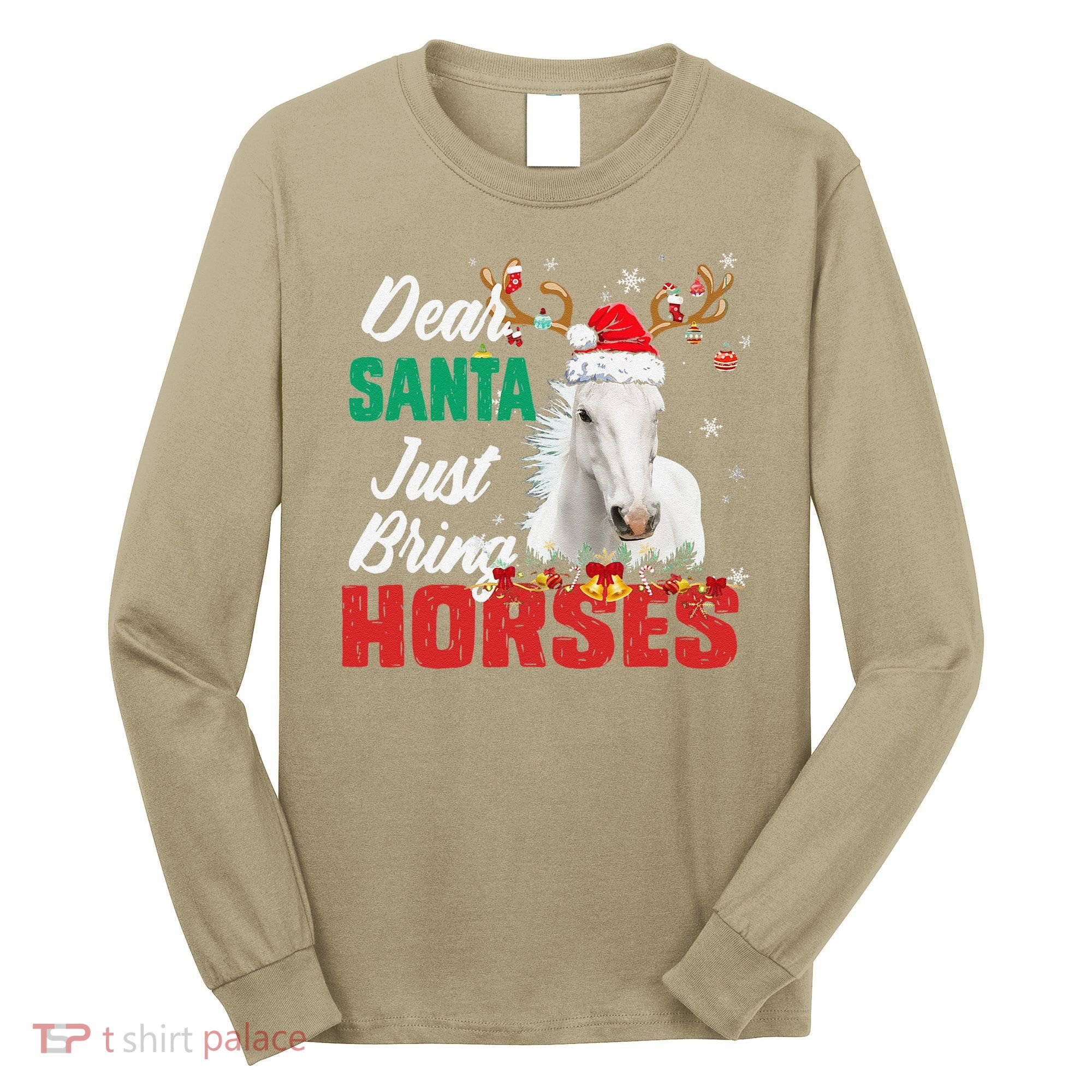 Dear Santa Just Bring Horses Lovers Christmas Xmas Funny Long Sleeve Shirt