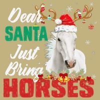 Dear Santa Just Bring Horses Lovers Christmas Xmas Funny Sweatshirt thumb 2