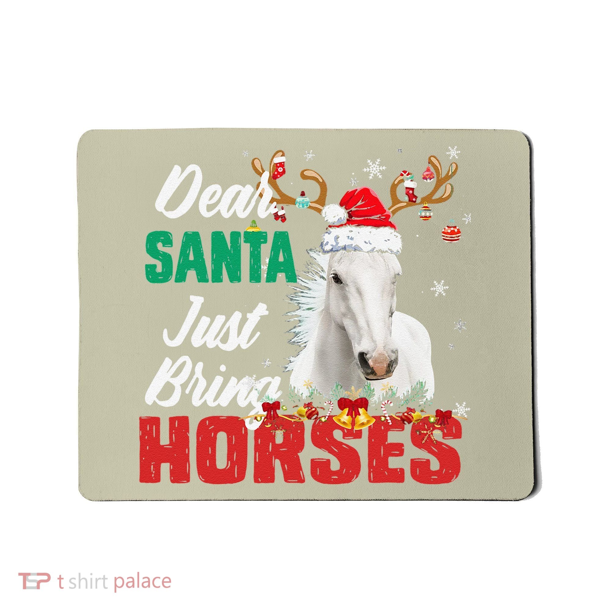 Dear Santa Just Bring Horses Lovers Christmas Xmas Funny Mousepad