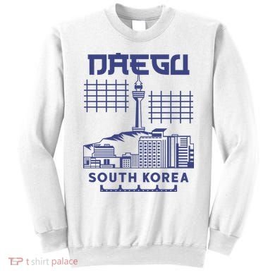 Daegu South Korea Sweatshirt