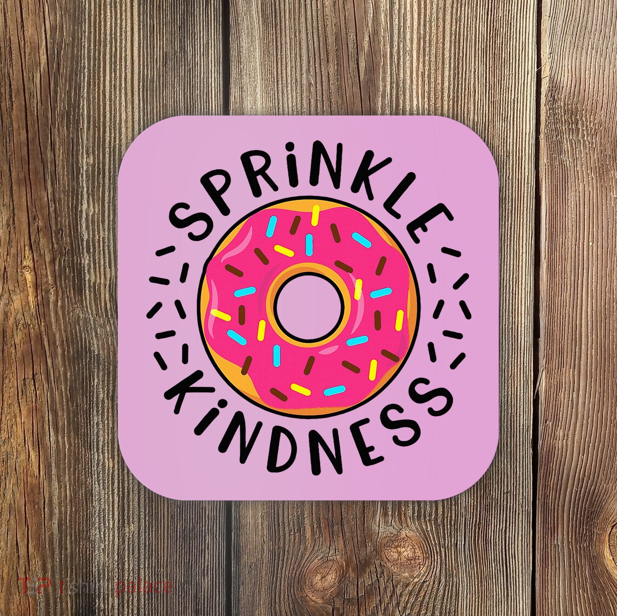 Donut Sprinkle Kindness Girl Women Doughnut Lover Coaster