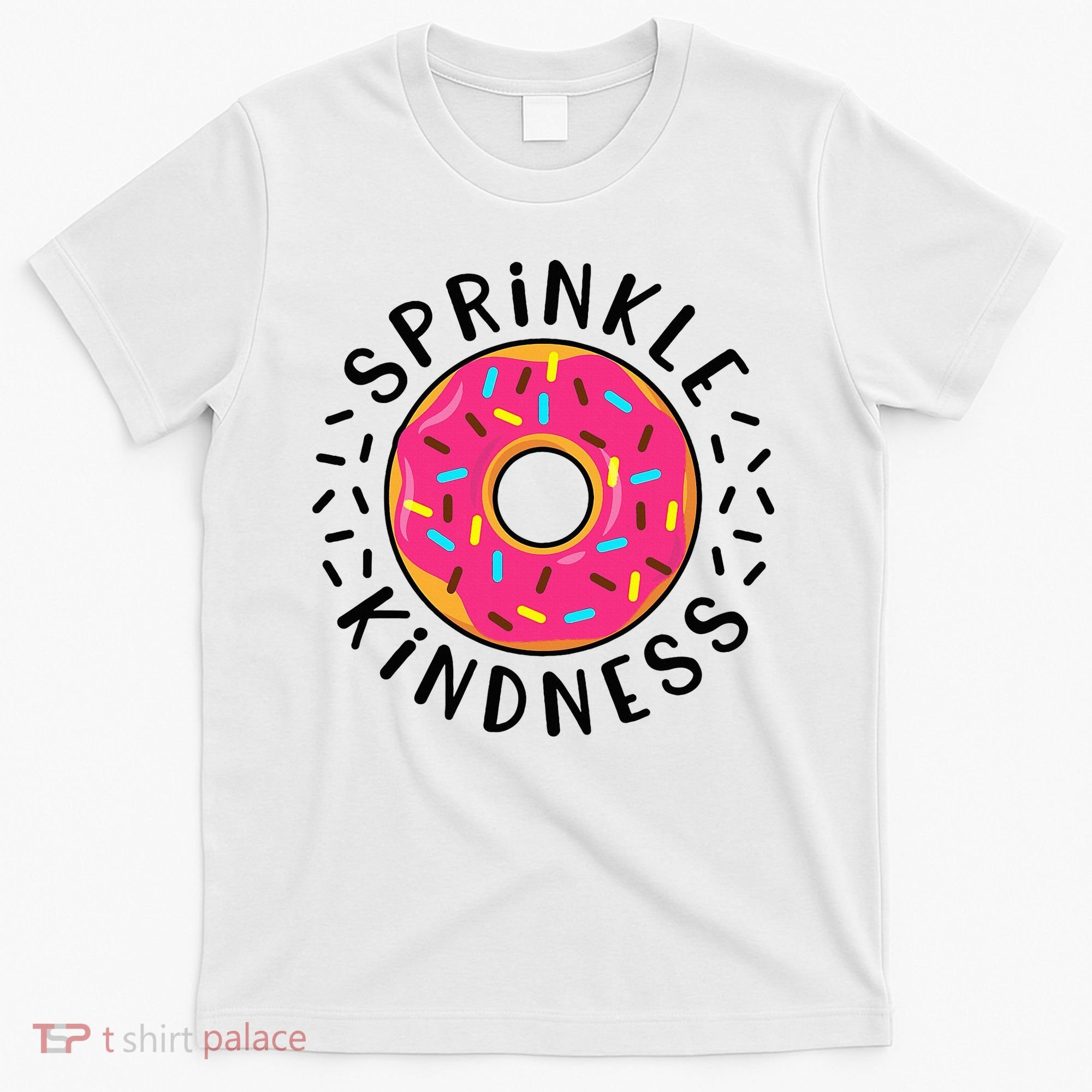 Donut Sprinkle Kindness Girl Women Doughnut Lover T-Shirt