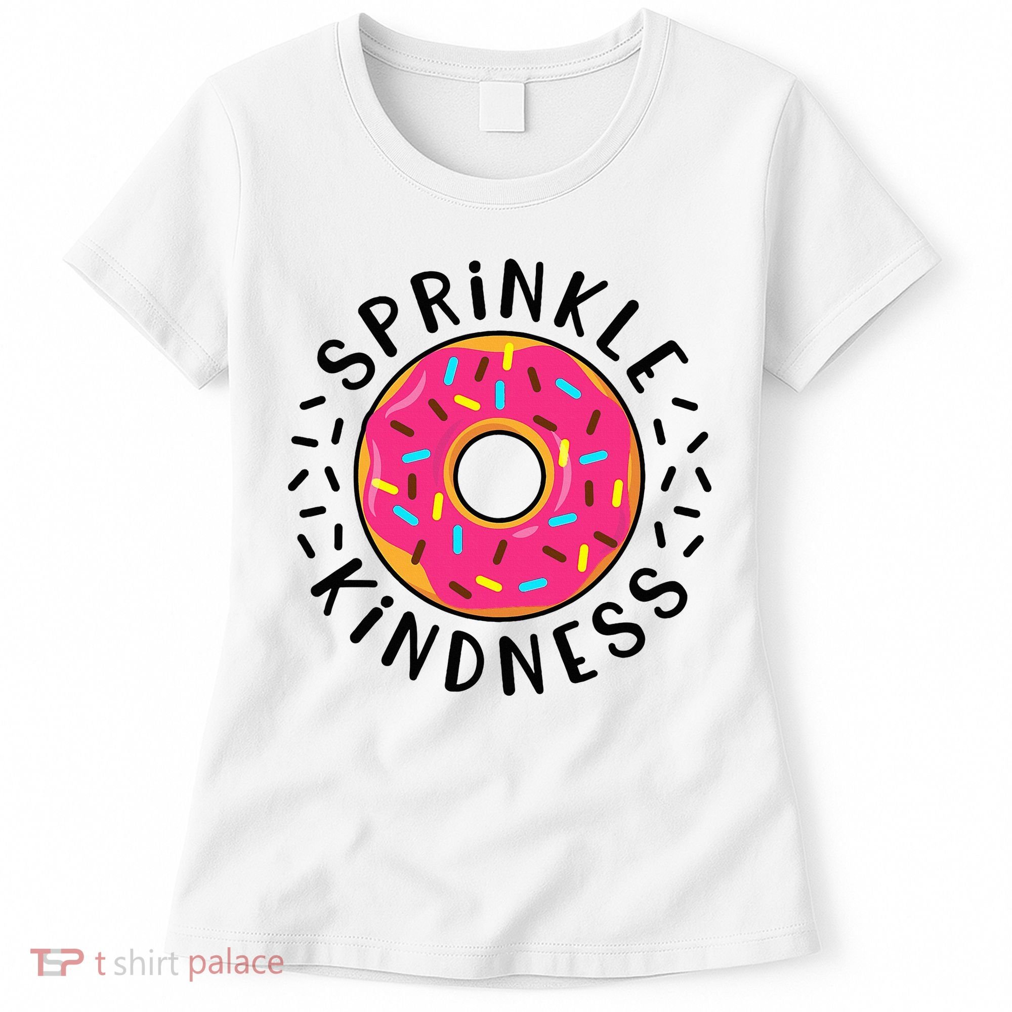 Donut Sprinkle Kindness Girl Women Doughnut Lover Women's T-Shirt