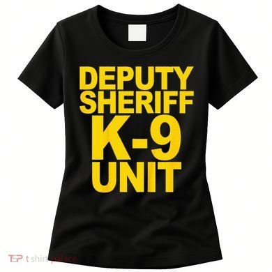 Deputy Sheriff K9 Unit Police Women's T-Shirt