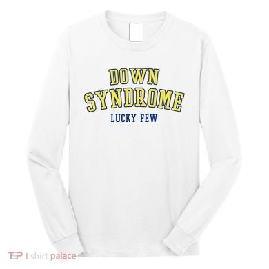 Down Syndrome Lucky Few Long Sleeve Shirt