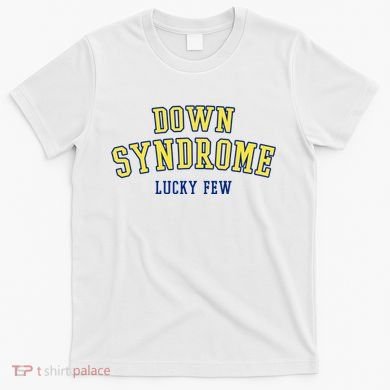 Down Syndrome Lucky Few T-Shirt