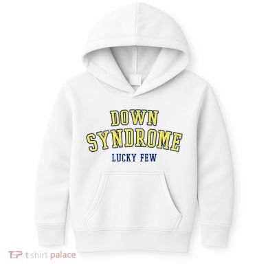 Down Syndrome Lucky Few Kids Hoodie