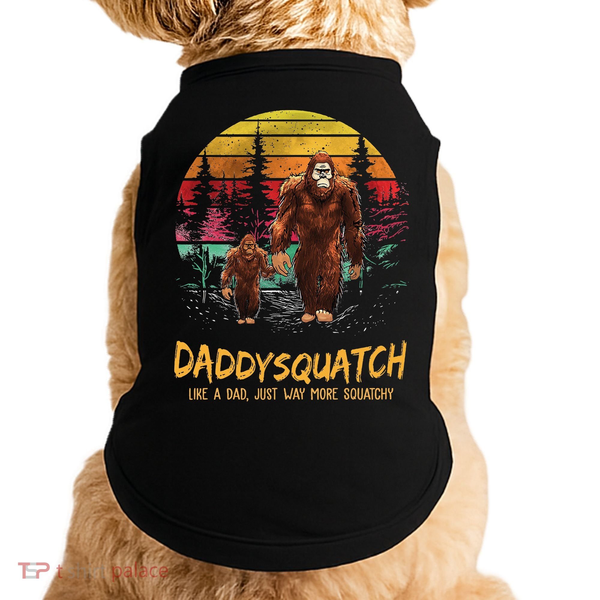 Daddy Squatch Like A Dad Way More Squatchy Retro Fathers Day Doggie Tank