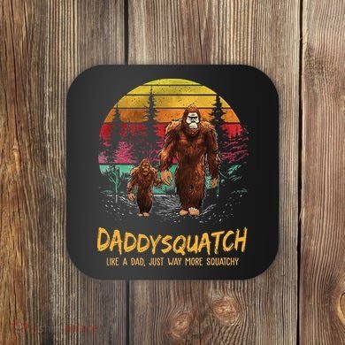 Daddy Squatch Like A Dad Way More Squatchy Retro Fathers Day Coaster